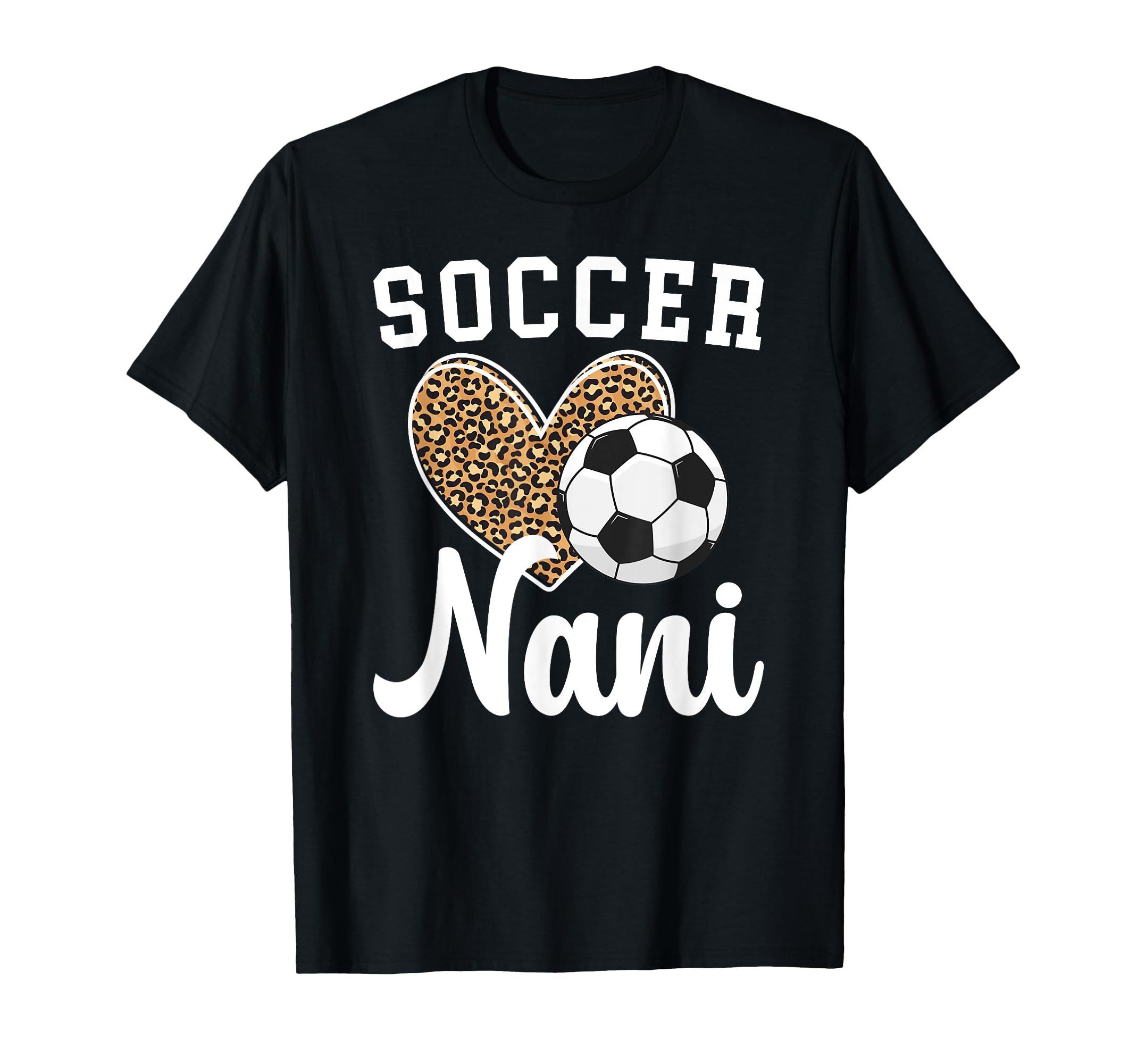 Soccer Nani Heart Grandma Nani Soccer T-Shirt - Novelty Apparel for Adults - T-Shirt, Sweatshirt, Hoodie