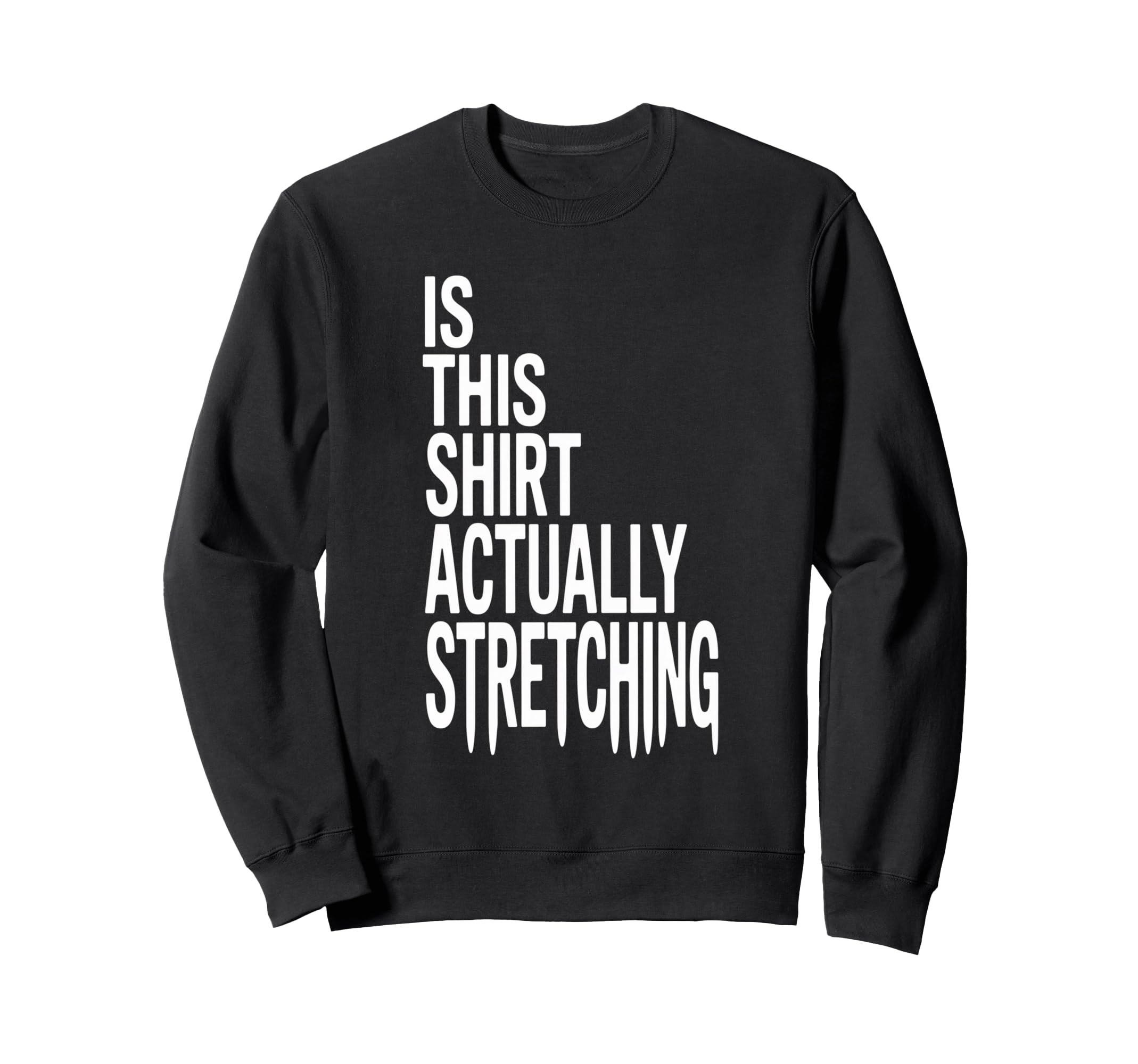 This Actually Stretching Room Funny Sweatshirt - Streetwear Style Unisex - T-Shirt, Sweatshirt, Hoodie