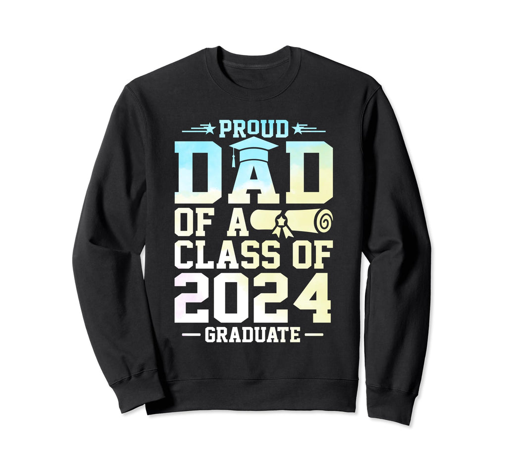 Proud Dad Class 2024 Graduate Senior Sweatshirt - Aesthetic Graphic Unisex - T-Shirt, Sweatshirt, Hoodie