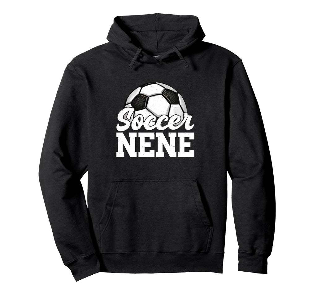 Soccer Nene Gifts Mothers Day Soccer Hoodie - Fun Novelty Design Men Women - T-Shirt, Sweatshirt, Hoodie