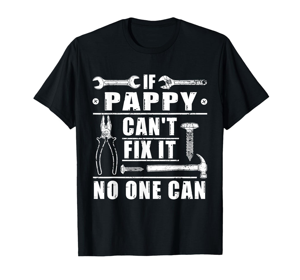 If Pappy Cant Fix It No One Can T-Shirt - Aesthetic Graphic for Adults - T-Shirt, Sweatshirt, Hoodie