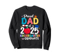 Proud Dad 2025 Kindergarten Graduation Sweatshirt - Trendy Graphic Unisex - T-Shirt, Sweatshirt, Hoodie