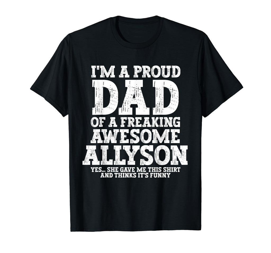 Dad Allyson Personalized Name Funny T-Shirt - Trendy Graphic Men Women - T-Shirt, Sweatshirt, Hoodie
