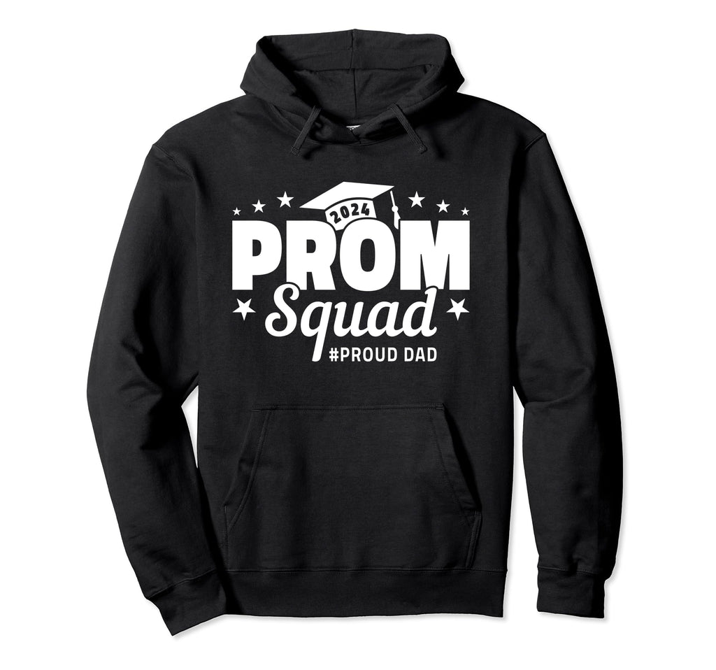 Prom Squad 2024 Proud Dad Graduate Hoodie - Novelty Apparel for Adults - T-Shirt, Sweatshirt, Hoodie