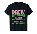 Badass Drew Name Unique Nickname T-Shirt - Novelty Apparel for Adults - T-Shirt, Sweatshirt, Hoodie