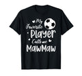 My Favorite Player Calls Me Mawmaw T-Shirt - Streetwear Style for Adults - T-Shirt, Sweatshirt, Hoodie