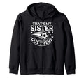 Thats My Sister Out There Soccer Ball Hoodie - Aesthetic Graphic Men Women - T-Shirt, Sweatshirt, Hoodie