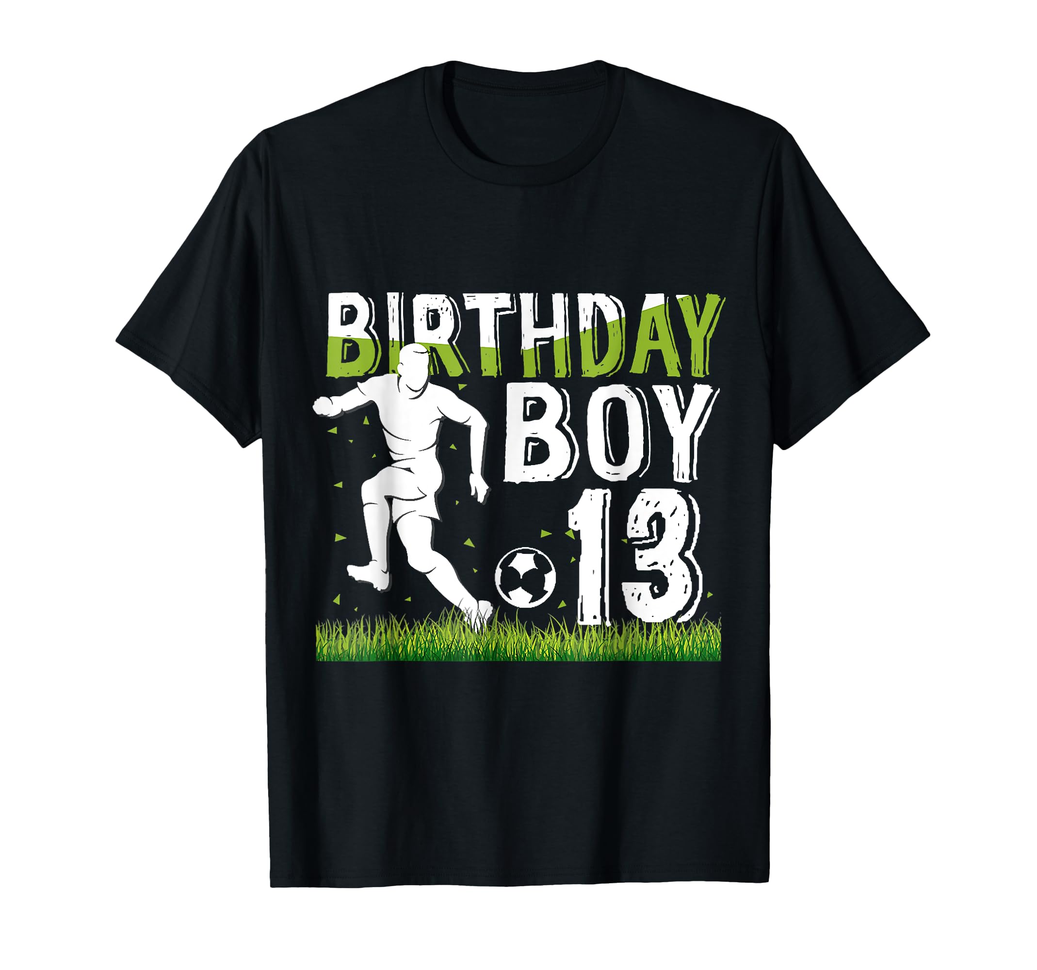 Birthday 13 Year Old Soccer Birthday T-Shirt - Unique Graphic for Adults - T-Shirt, Sweatshirt, Hoodie