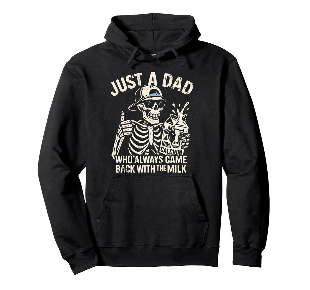 Just Dad Who Always Came Back Milk Hoodie - Trendy Graphic Men Women - T-Shirt, Sweatshirt, Hoodie