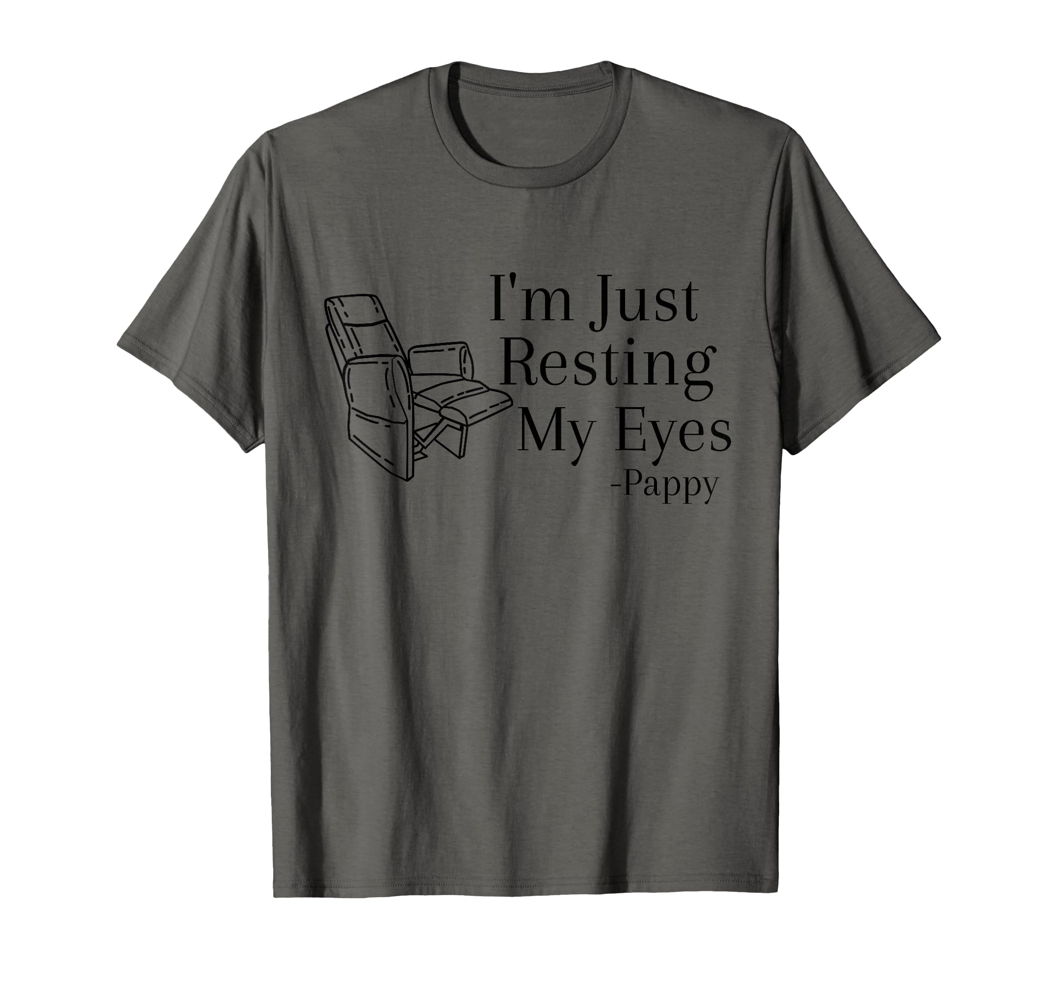 Pappy Im Just Resting My Eyes Funny Dad T-Shirt - Graphic Print Unisex - T-Shirt, Sweatshirt, Hoodie