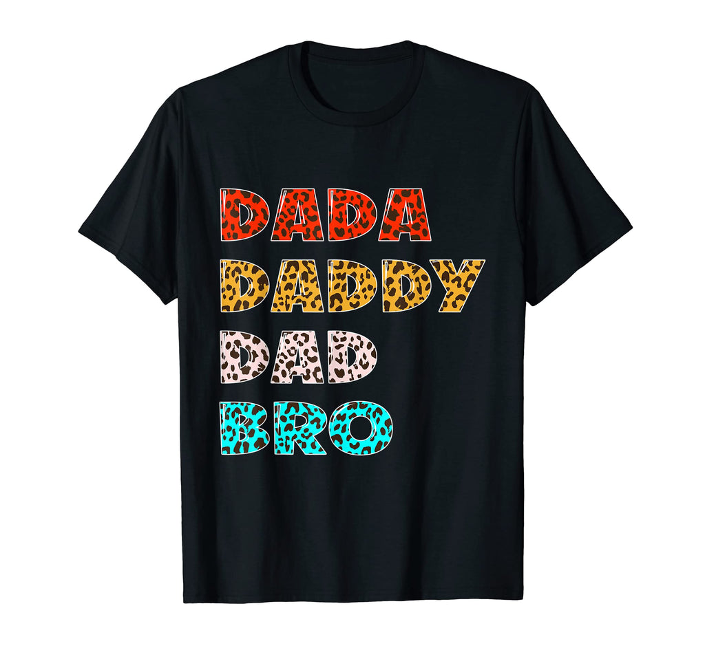 Dada Daddy Dad Bro Leopard Fathers Day T-Shirt - Streetwear Style Men Women - T-Shirt, Sweatshirt, Hoodie