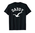 Daddy Seagull Gift Ideas Dad T-Shirt - Fun Novelty Design for Adults - T-Shirt, Sweatshirt, Hoodie