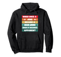 Funny Dad Joke Pun When Does Joke Hoodie - Fun Novelty Design Men Women - T-Shirt, Sweatshirt, Hoodie