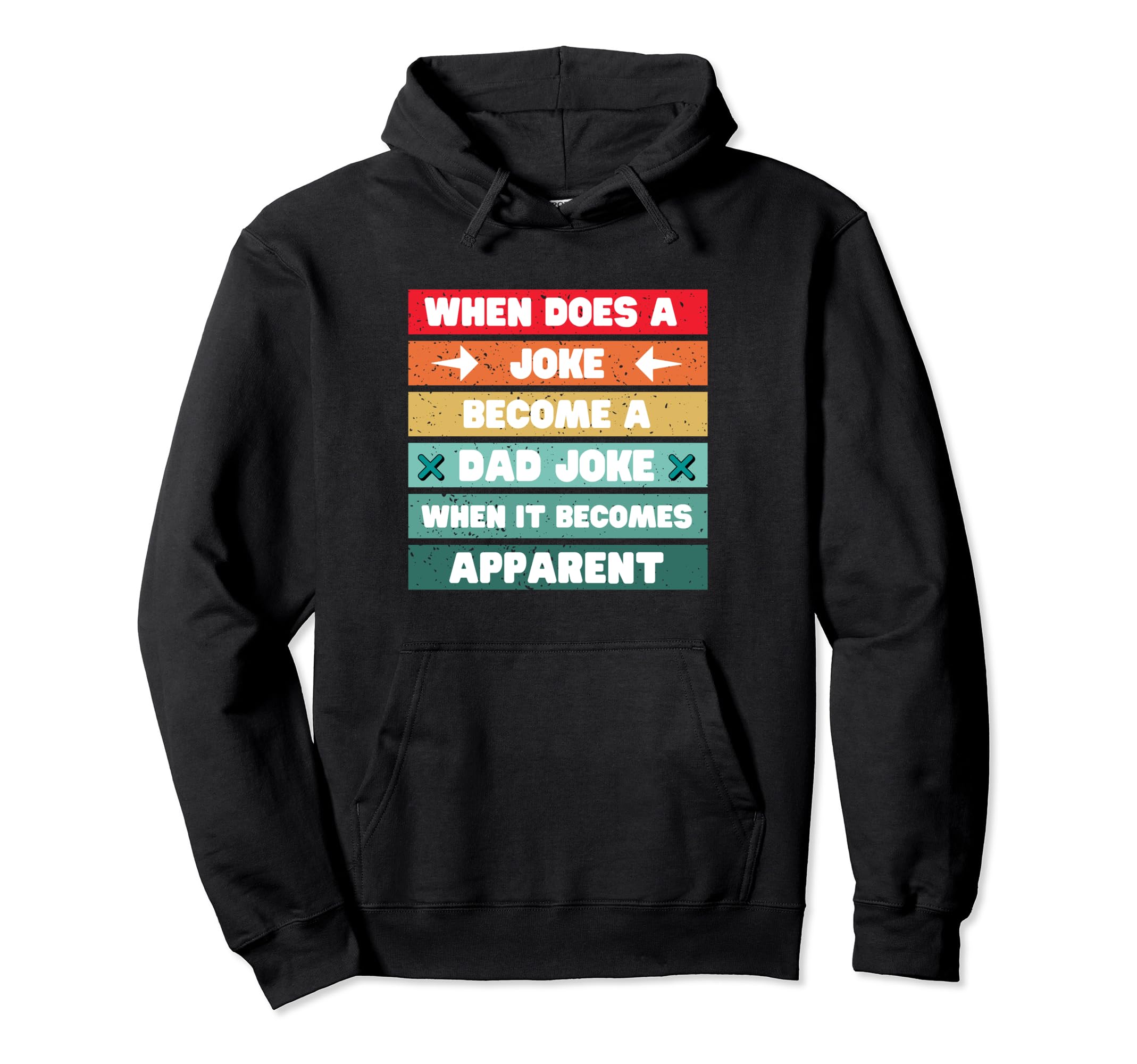 Funny Dad Joke Pun When Does Joke Hoodie - Fun Novelty Design Men Women - T-Shirt, Sweatshirt, Hoodie
