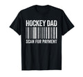 Hockey Dad Scan Payment Hockey Lover T-Shirt - Unique Graphic Men Women - T-Shirt, Sweatshirt, Hoodie