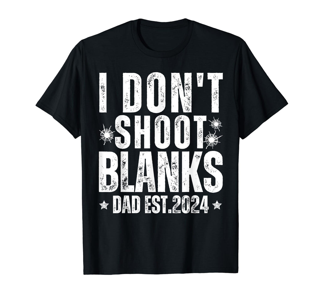 Gender Reveal I Dont Shoot Blanks Shower T-Shirt - Streetwear Style Unisex - T-Shirt, Sweatshirt, Hoodie