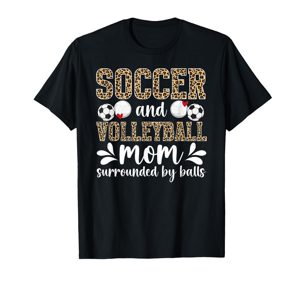 Soccer And Volleyball Mom Funny T-Shirt - Streetwear Style for Adults - T-Shirt, Sweatshirt, Hoodie