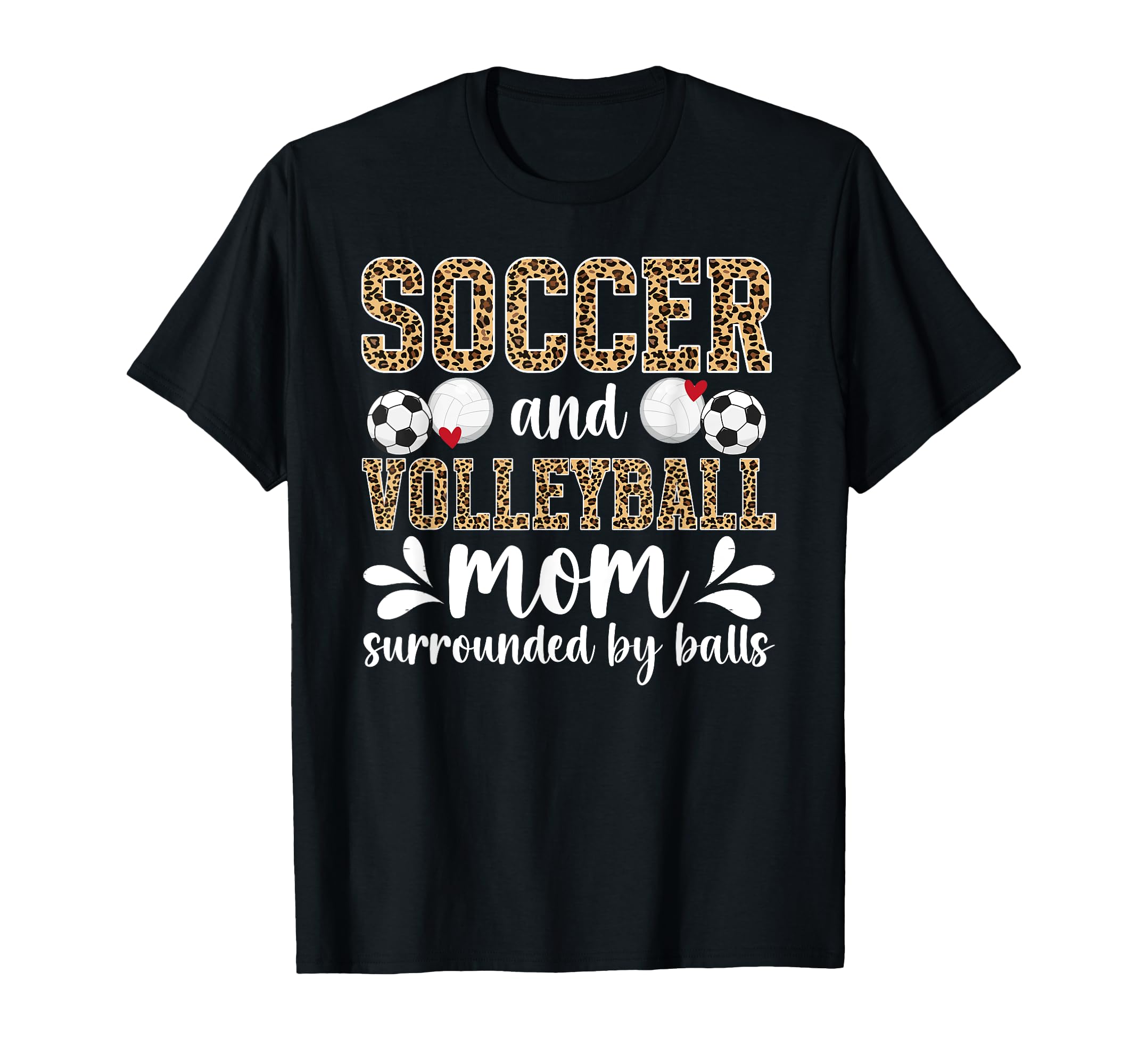 Soccer And Volleyball Mom Funny T-Shirt - Streetwear Style for Adults - T-Shirt, Sweatshirt, Hoodie