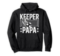Soccer Keeper Papa Soccer Goalie Papa Hoodie - Custom Art Print for Adults - T-Shirt, Sweatshirt, Hoodie