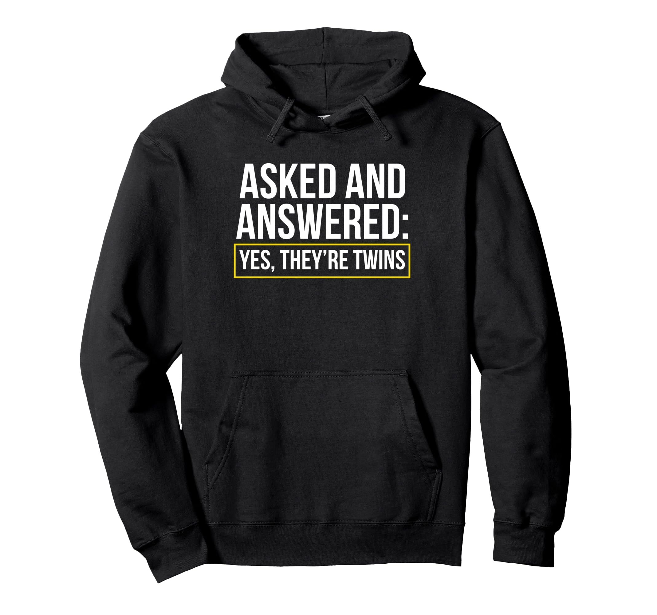 Asked And Answered Yes Theyre Twins Twin Hoodie - Unique Graphic Men Women - T-Shirt, Sweatshirt, Hoodie