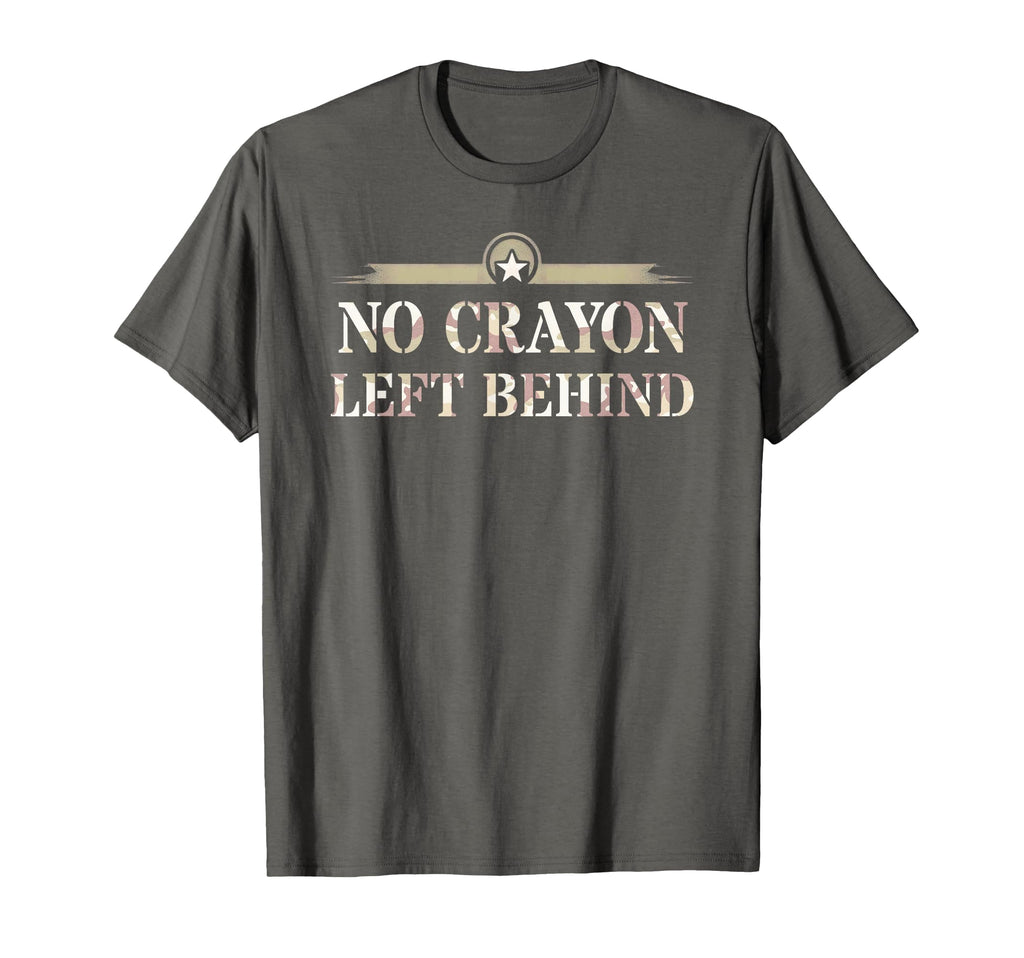 No Crayon Left Behind Corps Dad Military T-Shirt - Trendy Graphic Unisex - T-Shirt, Sweatshirt, Hoodie