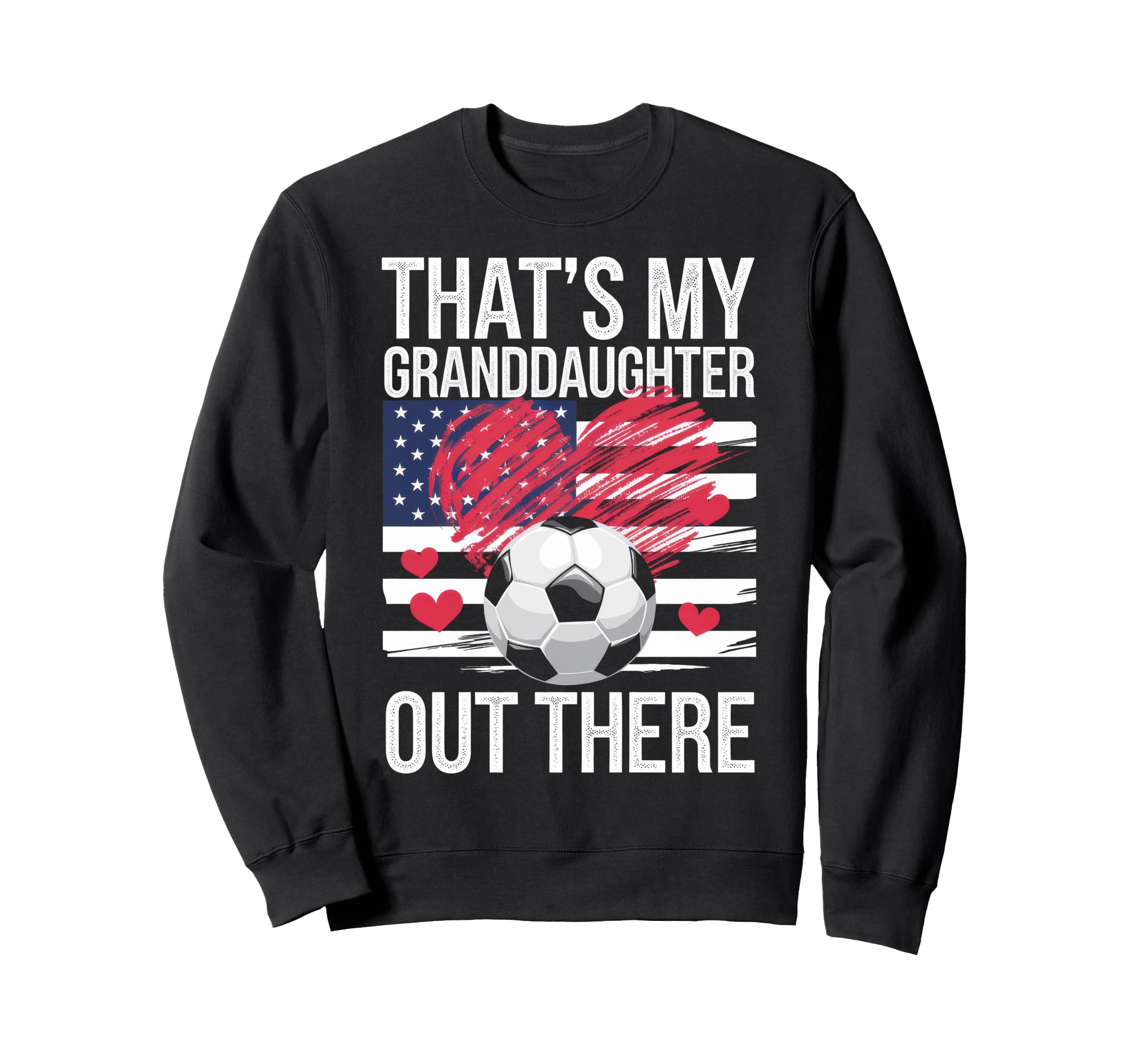 Thats My Granddaughter Out There Sweatshirt - Unique Graphic for Adults - T-Shirt, Sweatshirt, Hoodie