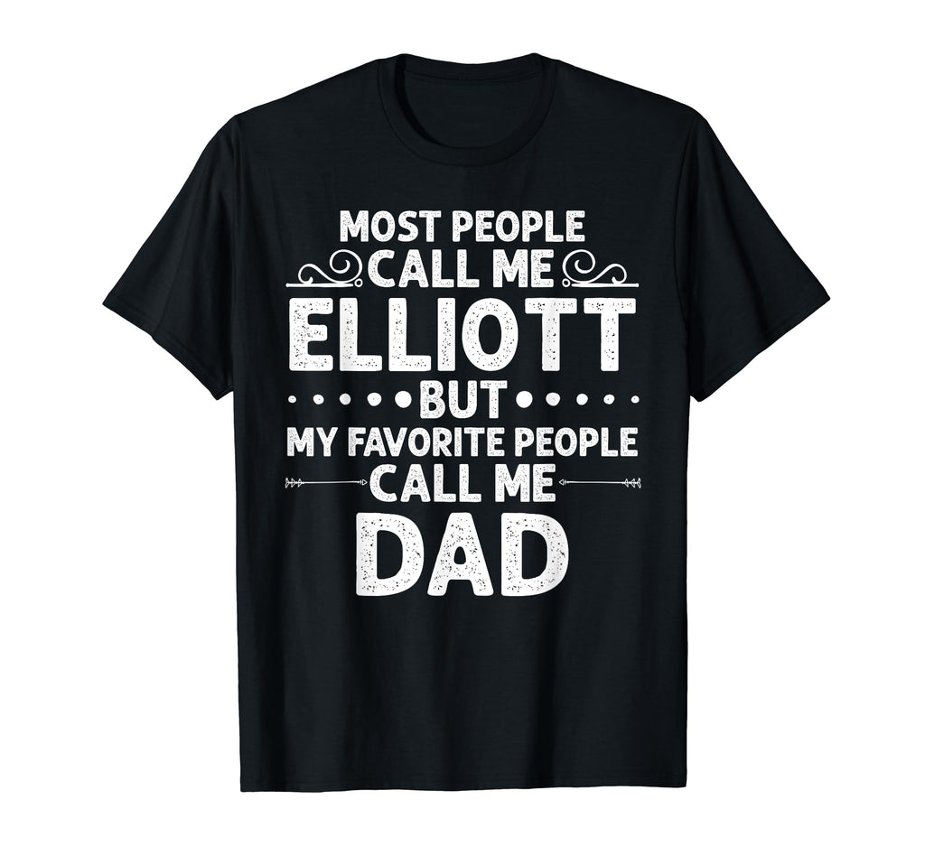 Elliott Gift Name Funny Fathers Day T-Shirt - Graphic Print Men Women - T-Shirt, Sweatshirt, Hoodie