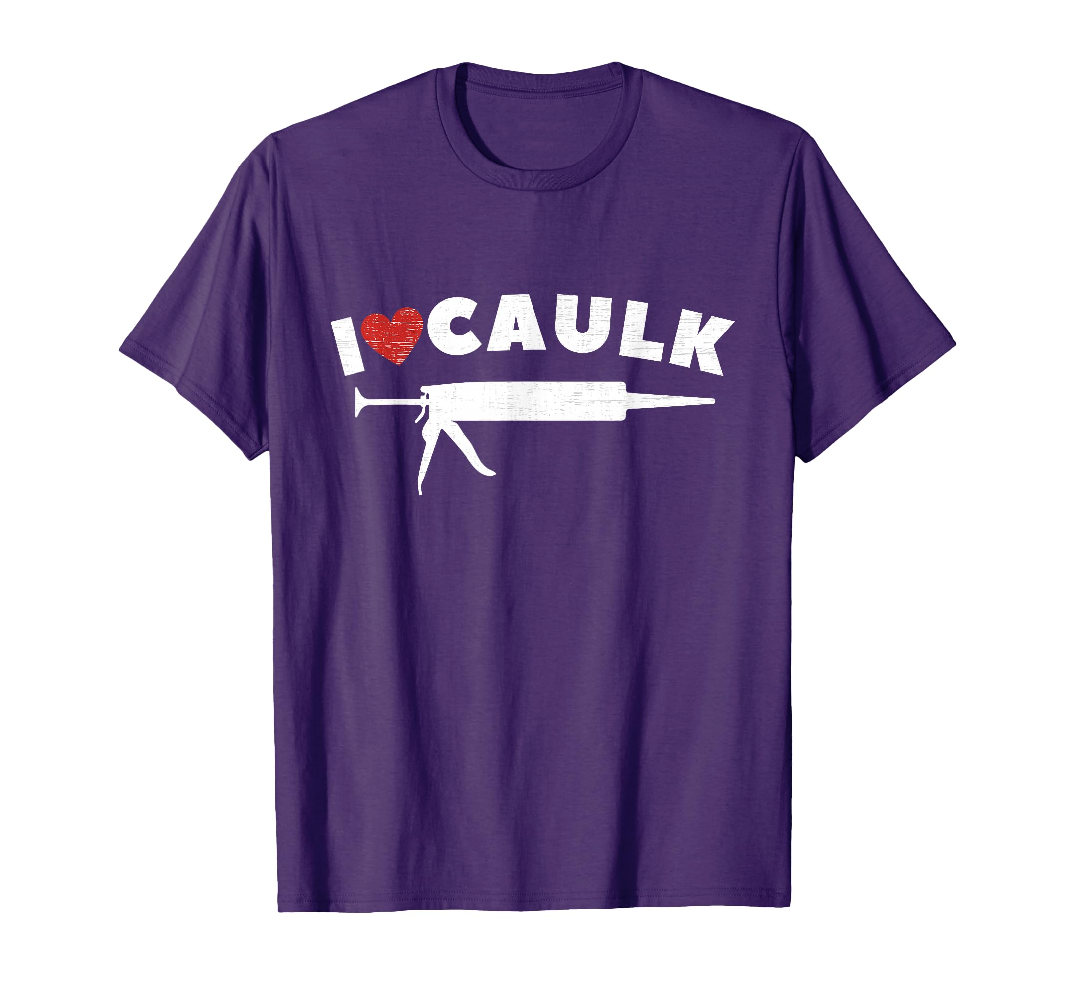 I Love Caulk Heart Funny Caulk Gun T-Shirt - Minimalist Print Unisex - T-Shirt, Sweatshirt, Hoodie