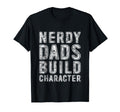 Nerdy Dads Build Character Gamer T-Shirt - Casual Everyday Wear for Adults - T-Shirt, Sweatshirt, Hoodie
