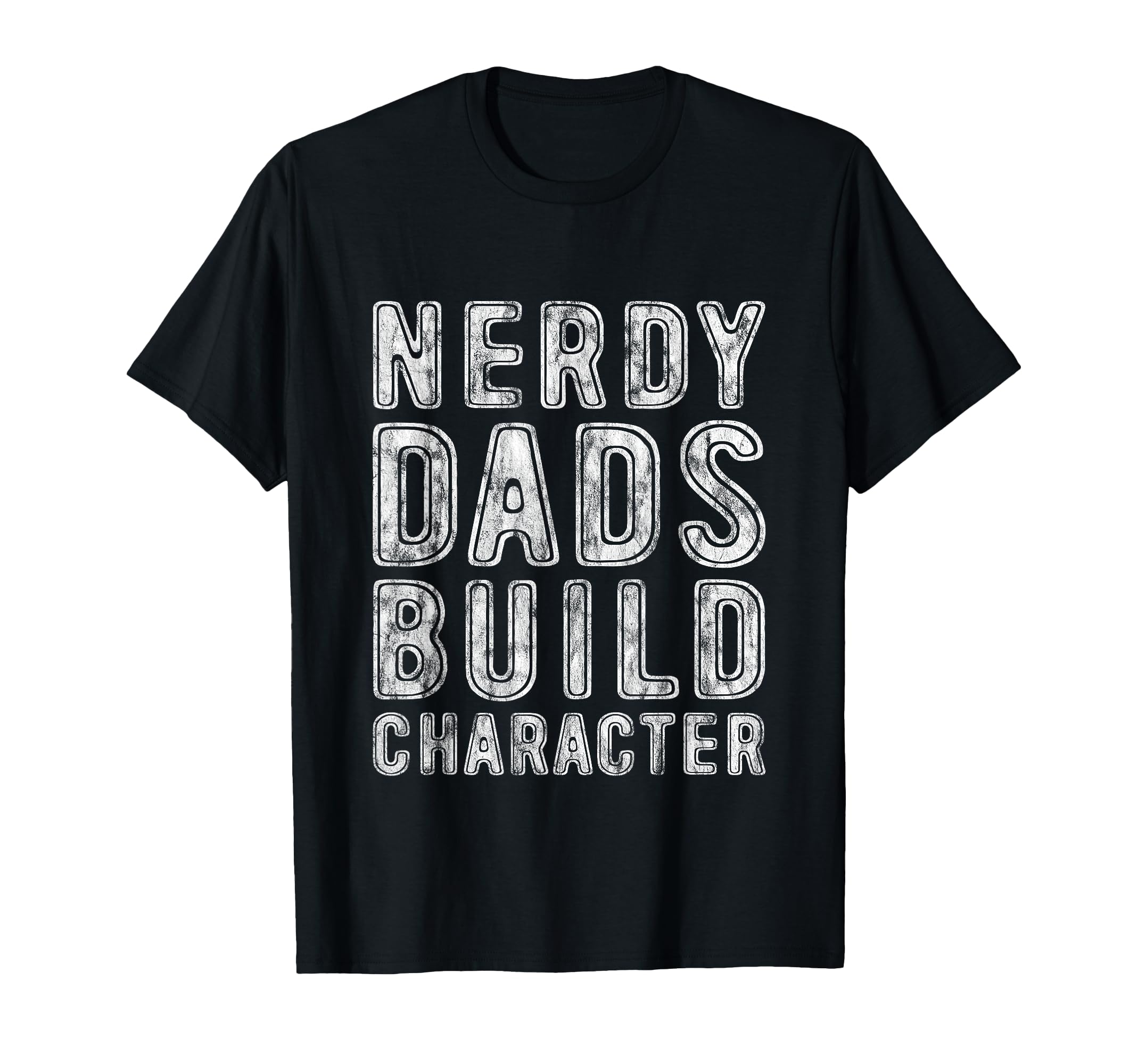 Nerdy Dads Build Character Gamer T-Shirt - Casual Everyday Wear for Adults - T-Shirt, Sweatshirt, Hoodie