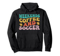 Funny Weekends Coffee And Soccer Soccer Hoodie - Trendy Graphic Men Women - T-Shirt, Sweatshirt, Hoodie