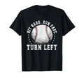 Hit Hard Run Fast Turn Left Baseball T-Shirt - Minimalist Print Men Women - T-Shirt, Sweatshirt, Hoodie