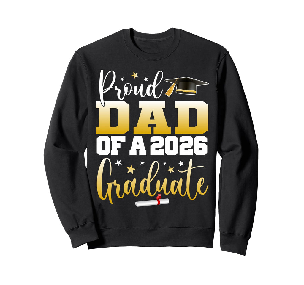 Dad Senior 2026 Proud Dad Class 2026 Sweatshirt - Streetwear Style Unisex - T-Shirt, Sweatshirt, Hoodie