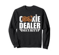Cookie Dealer Security Family Mom Dad Sweatshirt - Graphic Print Unisex - T-Shirt, Sweatshirt, Hoodie