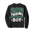 Dad Birthday Soccer Goalie Bday Sweatshirt - Novelty Apparel for Adults - T-Shirt, Sweatshirt, Hoodie