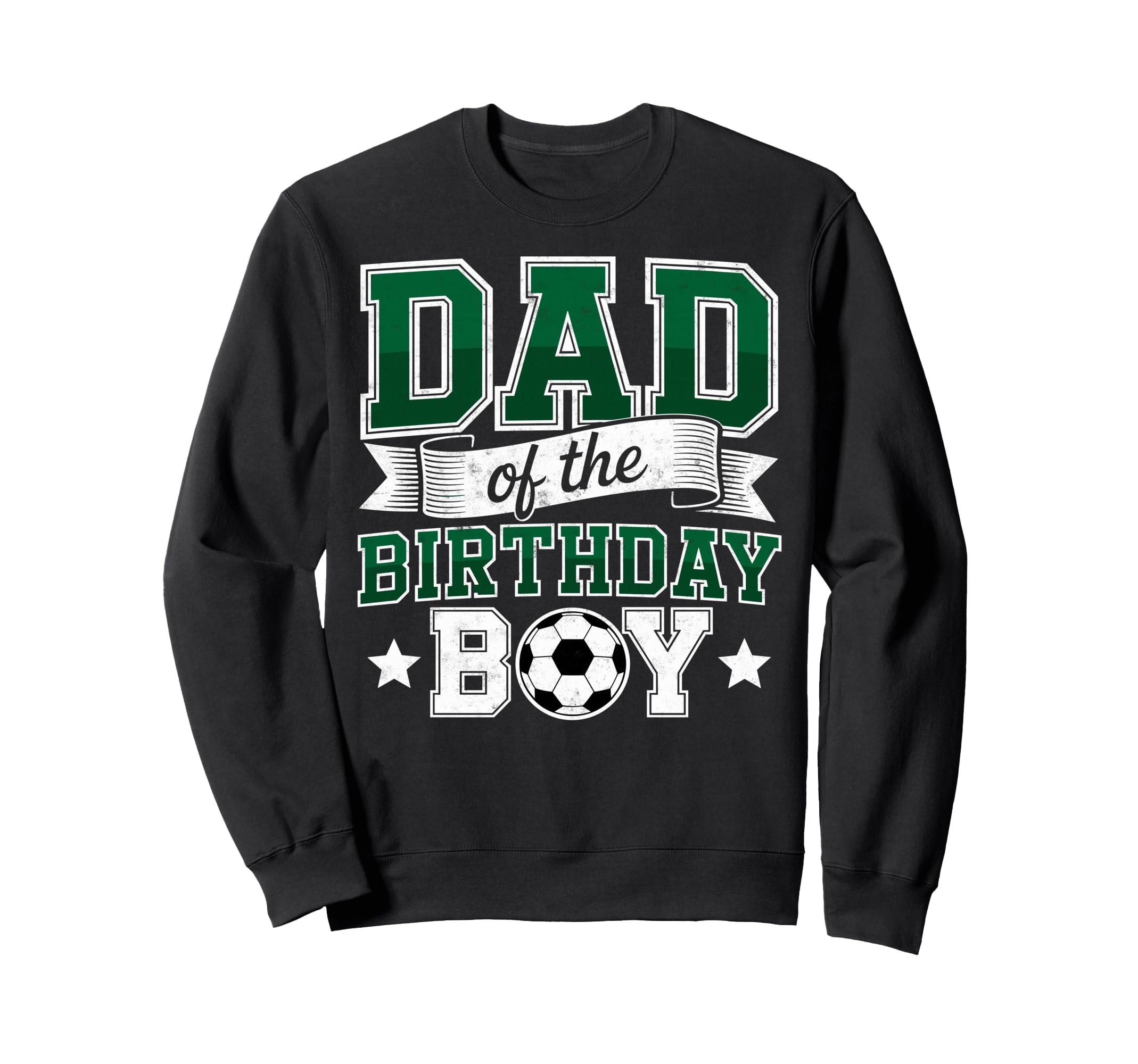 Dad Birthday Soccer Goalie Bday Sweatshirt - Novelty Apparel for Adults - T-Shirt, Sweatshirt, Hoodie