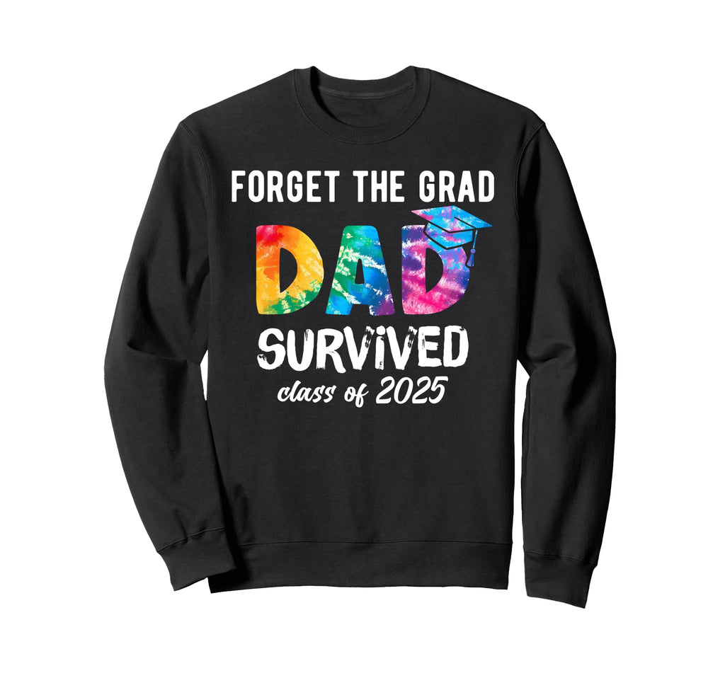 Proud Dad 2025 Graduate 2025 Sweatshirt - Fun Novelty Design Unisex - T-Shirt, Sweatshirt, Hoodie