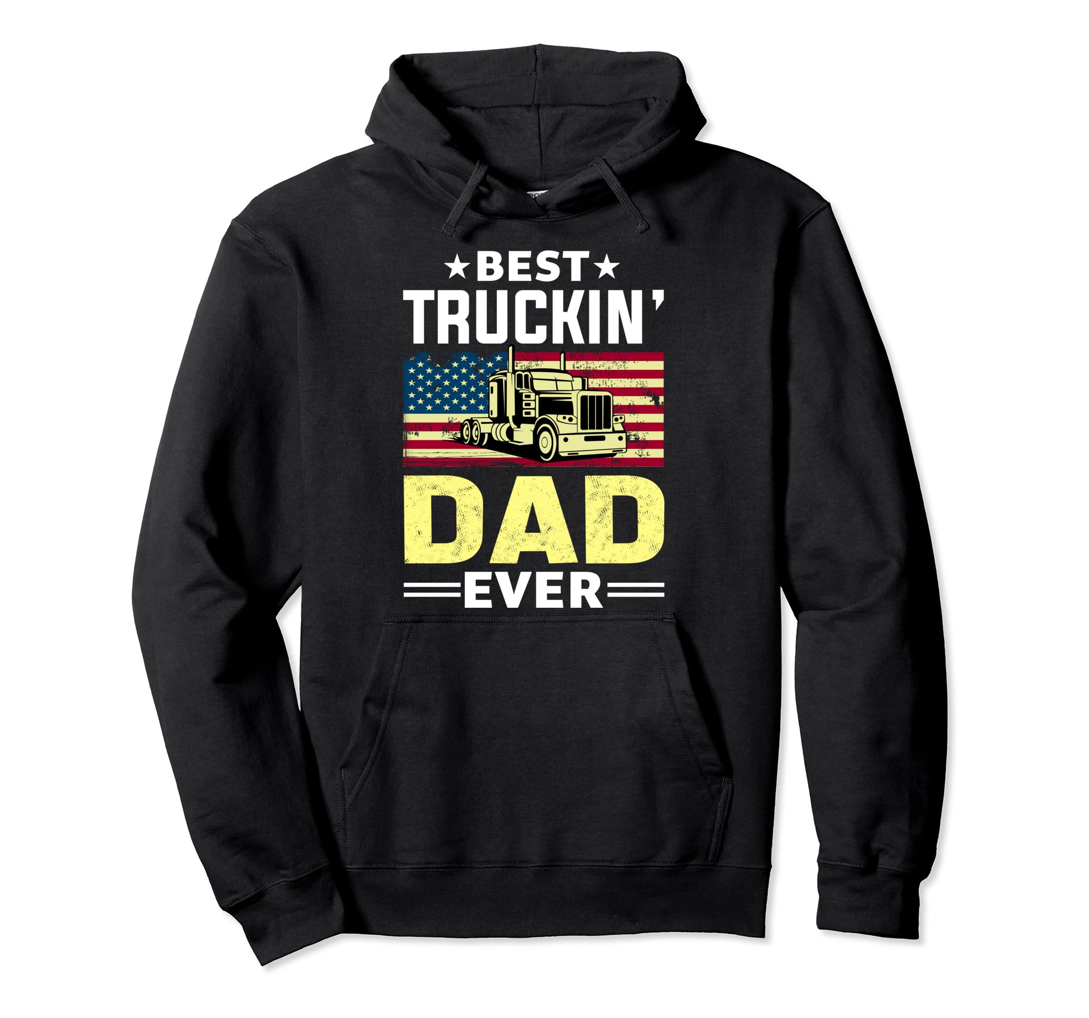 Best Trucking Dad Ever Truck Driver Hoodie - Trendy Graphic for Adults - T-Shirt, Sweatshirt, Hoodie