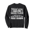 Proud Grandpa Soccer Player Sweatshirt - Fun Novelty Design Men Women - T-Shirt, Sweatshirt, Hoodie