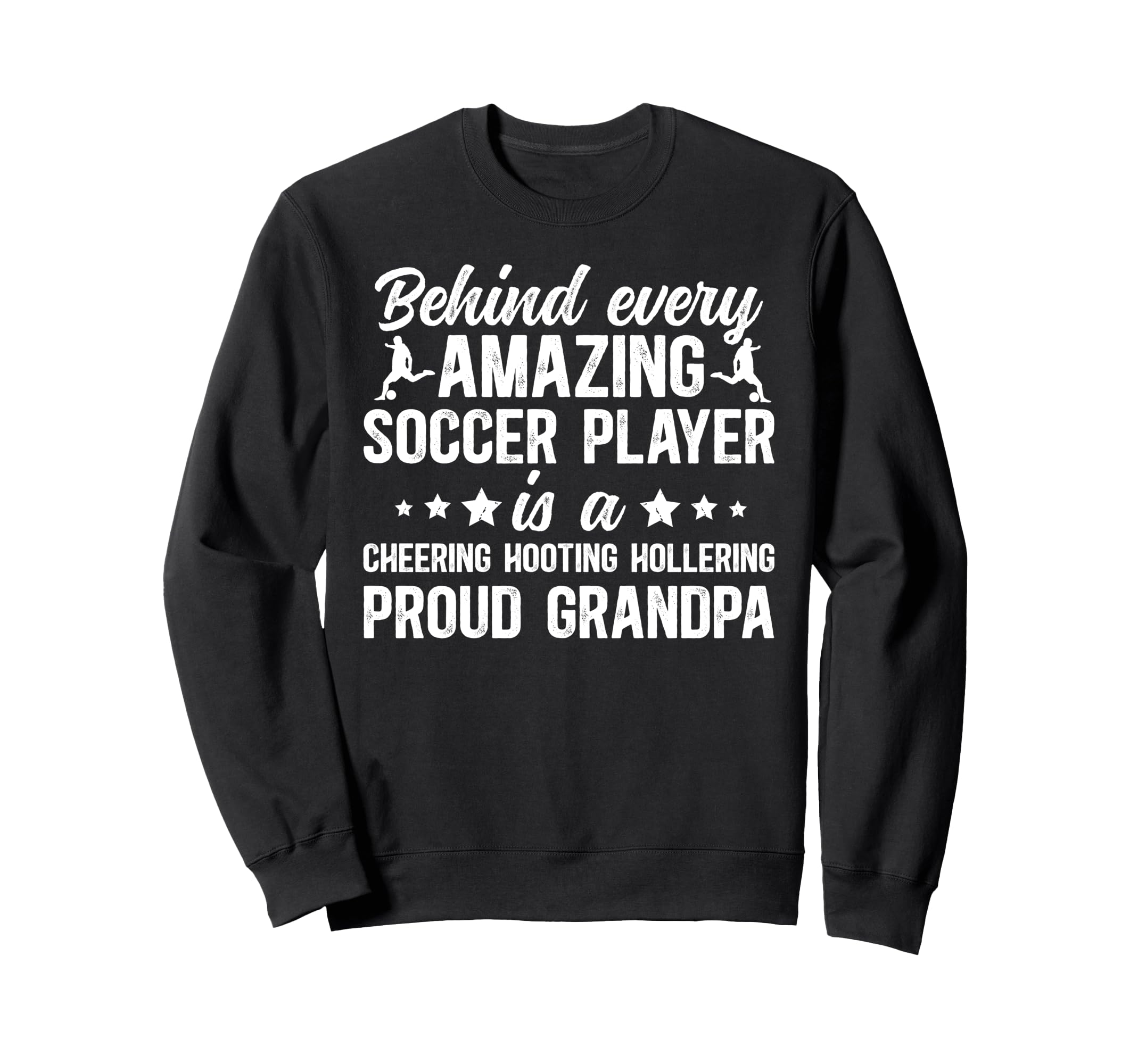 Proud Grandpa Soccer Player Sweatshirt - Fun Novelty Design Men Women - T-Shirt, Sweatshirt, Hoodie