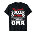 My Favorite Soccer Player Calls Me Oma T-Shirt - Unique Graphic Unisex - T-Shirt, Sweatshirt, Hoodie