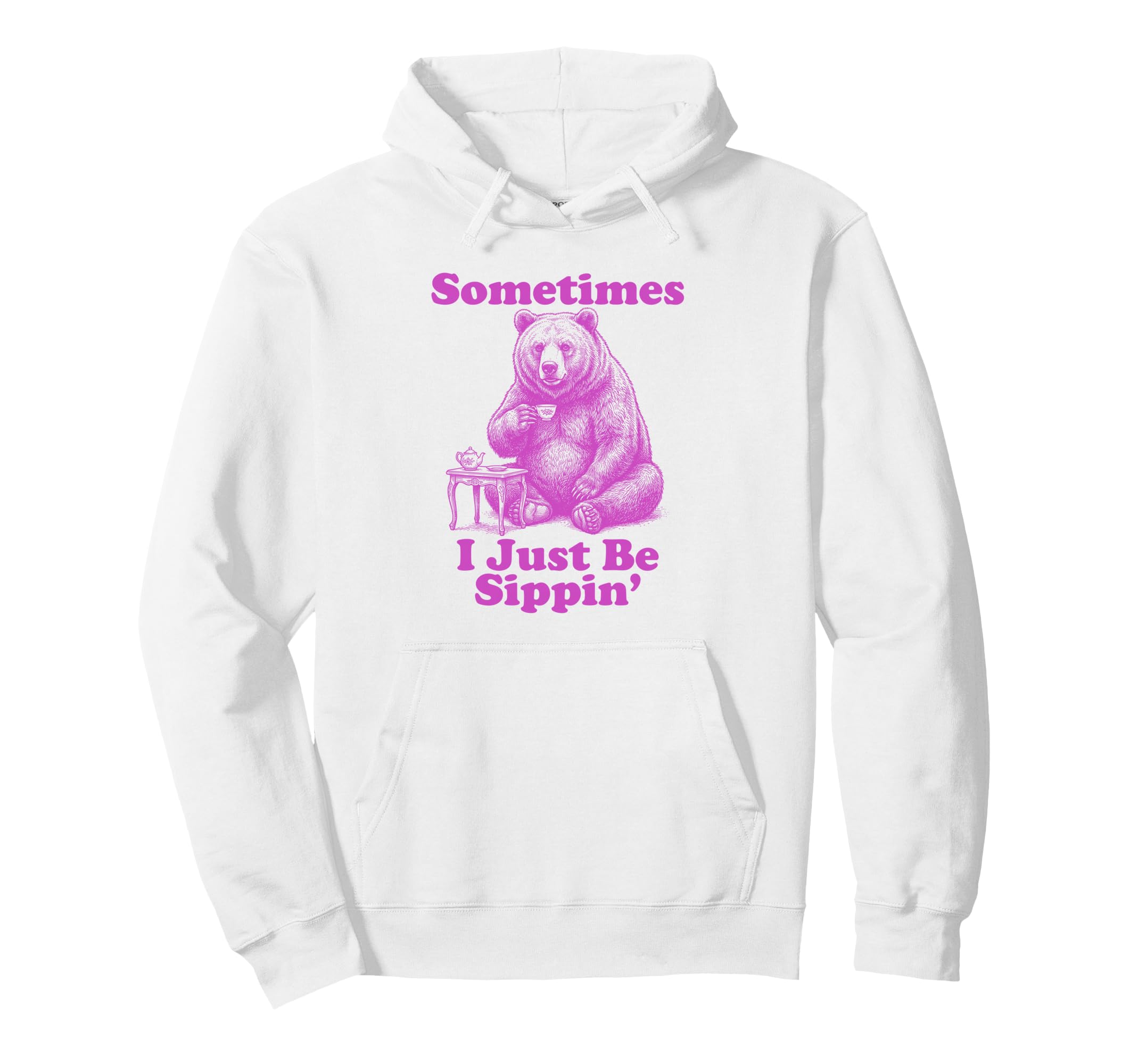 Sometimes I Just Be Sippin Funny Dad Hoodie - Casual Everyday Wear Unisex - T-Shirt, Sweatshirt, Hoodie