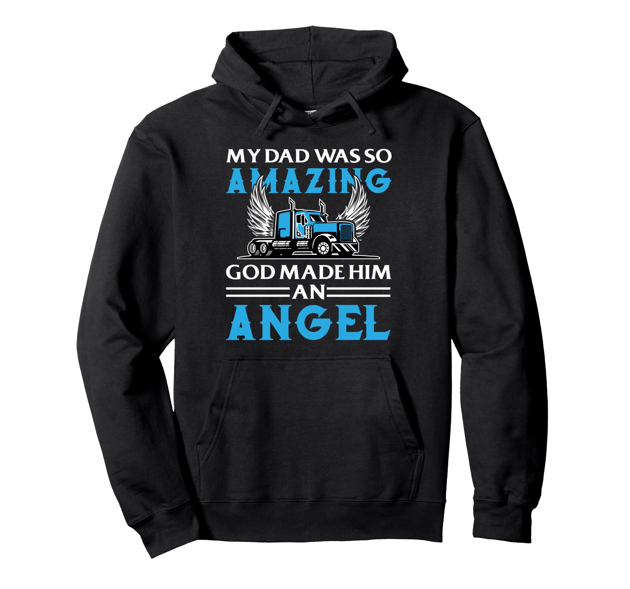 My Dad Was So Amazing God Made Him Angel Hoodie - Graphic Print Men Women - T-Shirt, Sweatshirt, Hoodie