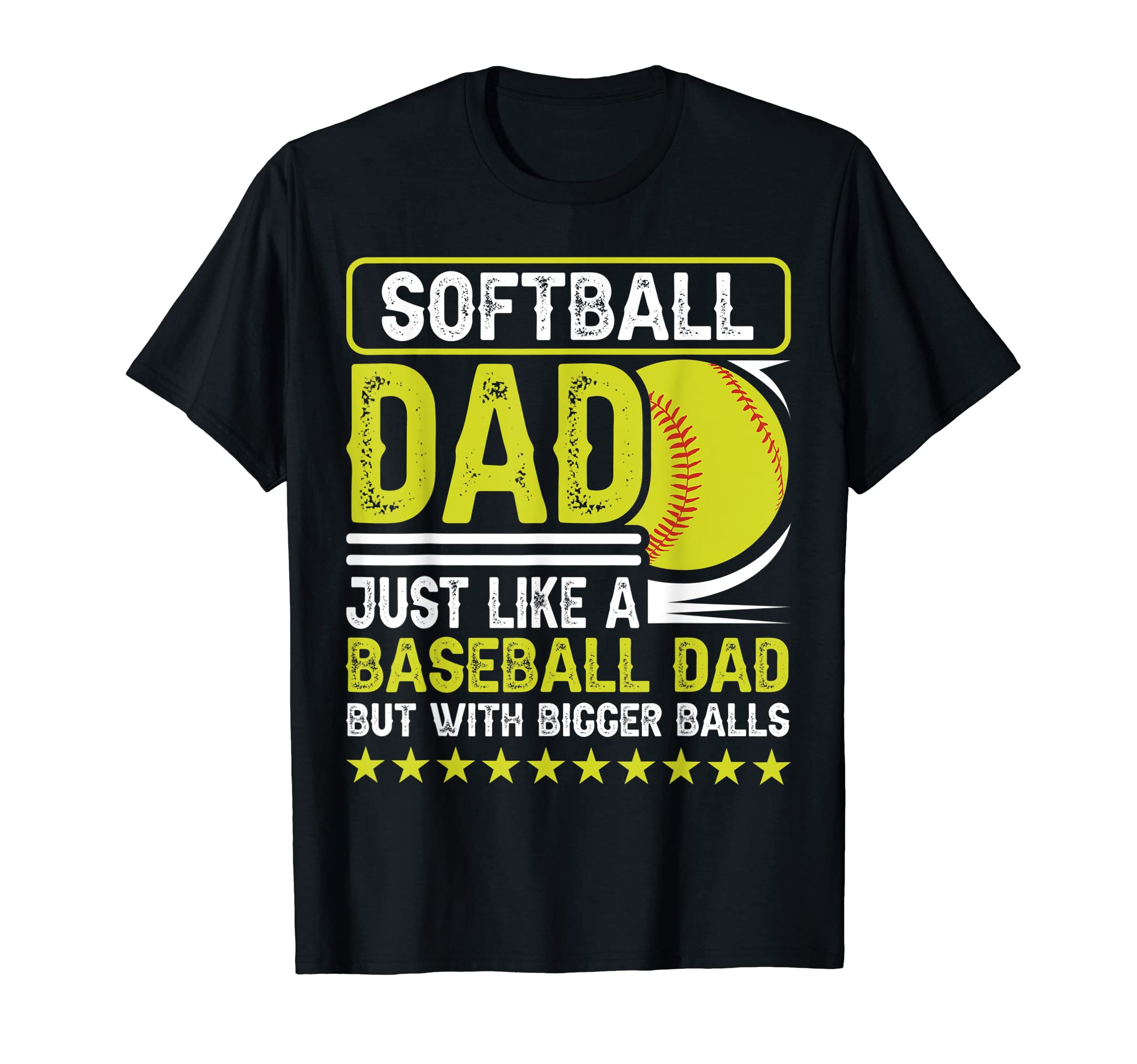 Mens Softball Dad Just Like Baseball Dad T-Shirt - Streetwear Style Unisex - T-Shirt, Sweatshirt, Hoodie