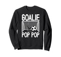 Soccer Goalie Pop Pop Soccer Keeper Sweatshirt - Streetwear Style Unisex - T-Shirt, Sweatshirt, Hoodie