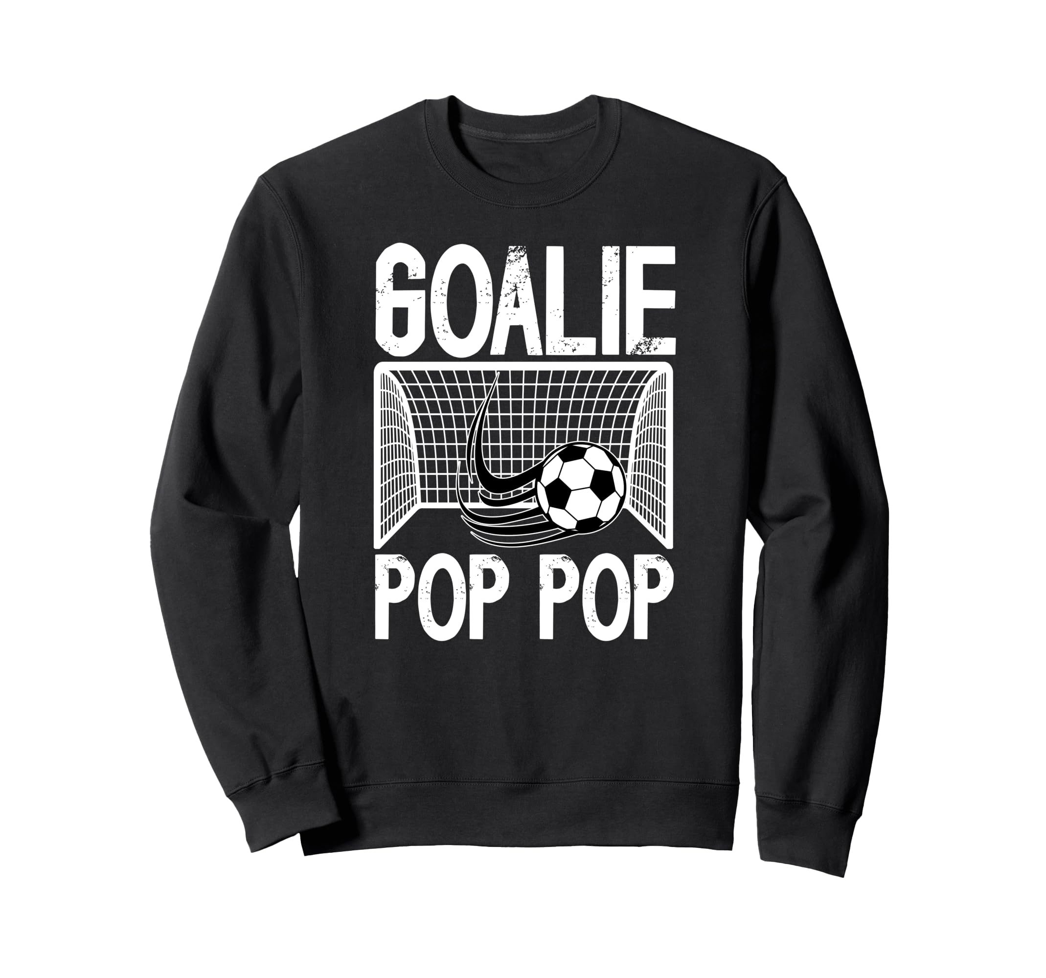 Soccer Goalie Pop Pop Soccer Keeper Sweatshirt - Streetwear Style Unisex - T-Shirt, Sweatshirt, Hoodie