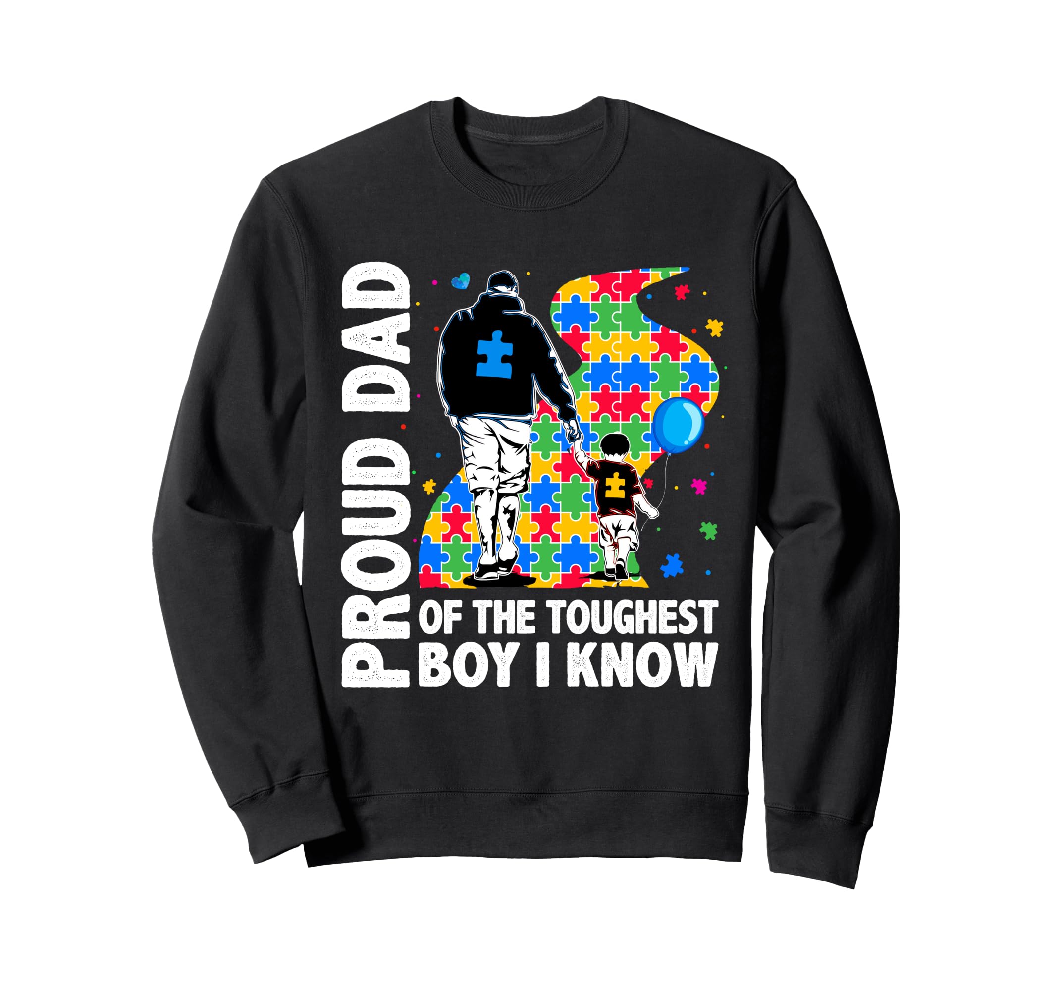 Autism Awarenes Son Dad Father Proud Sweatshirt - Novelty Apparel Unisex - T-Shirt, Sweatshirt, Hoodie