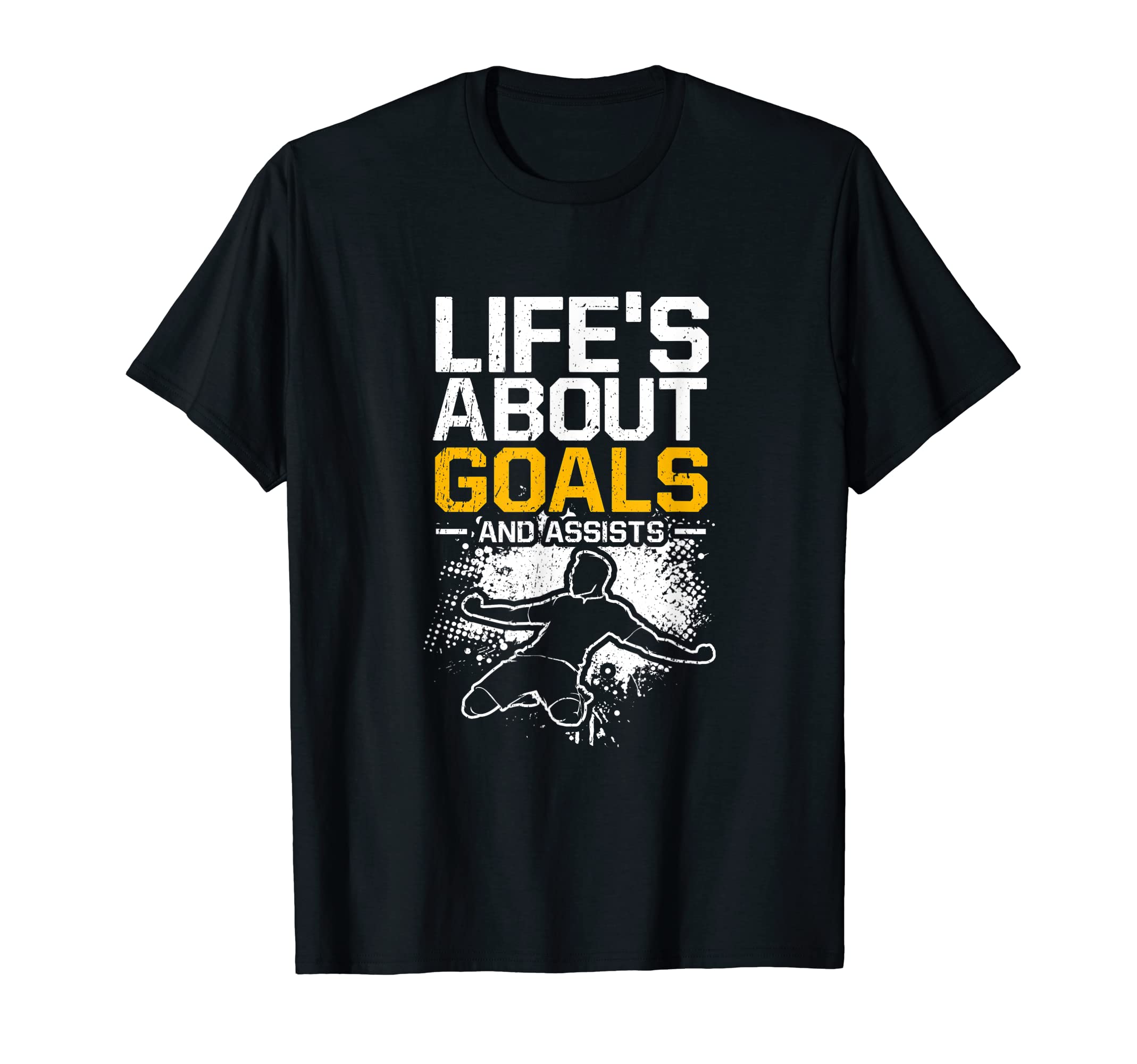 Lifes About Goals And Assists Funny T-Shirt - Custom Art Print Men Women - T-Shirt, Sweatshirt, Hoodie