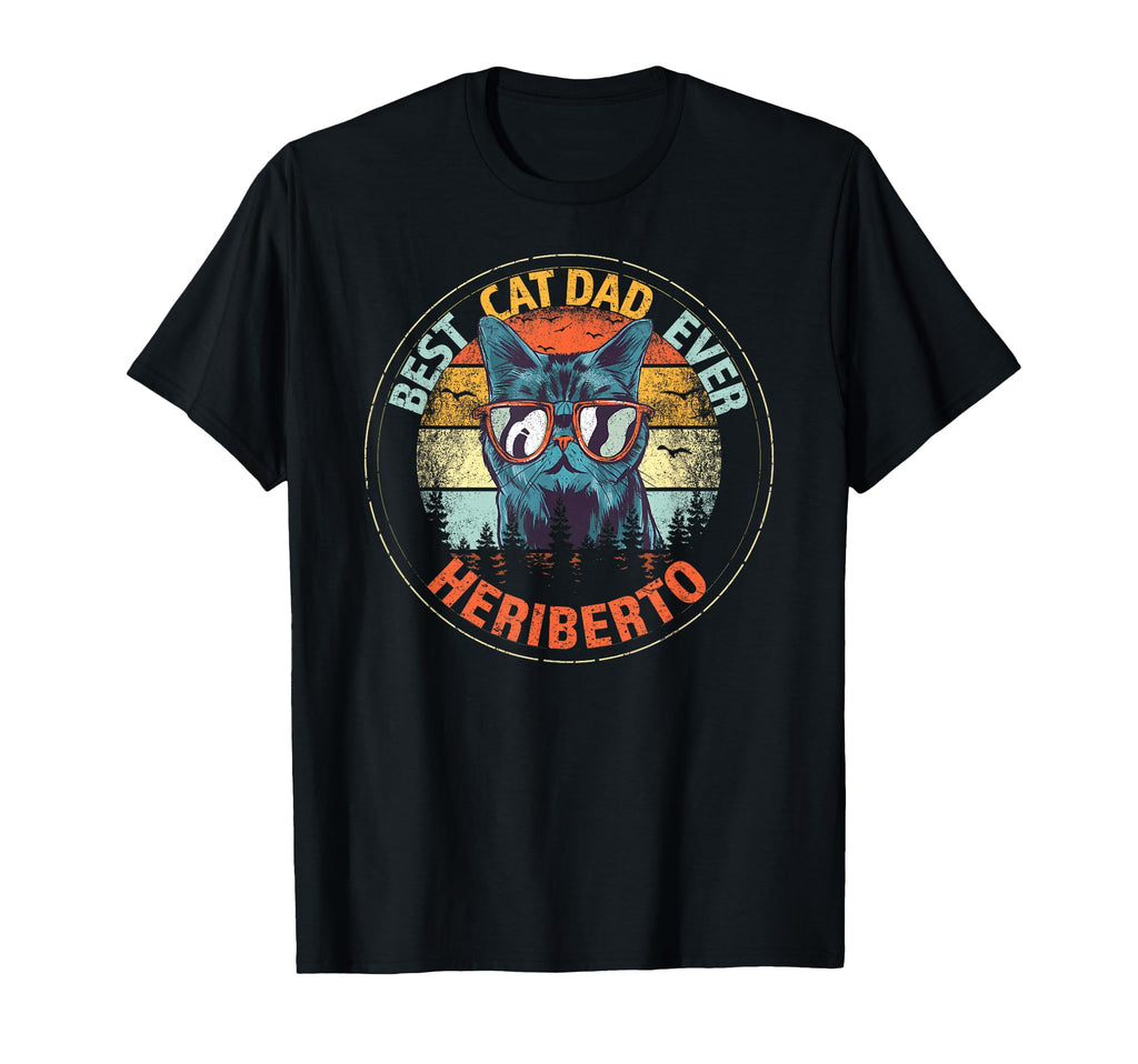 Heriberto Best Cat Dad Ever Funny Custom T-Shirt - Trendy Graphic Unisex - T-Shirt, Sweatshirt, Hoodie