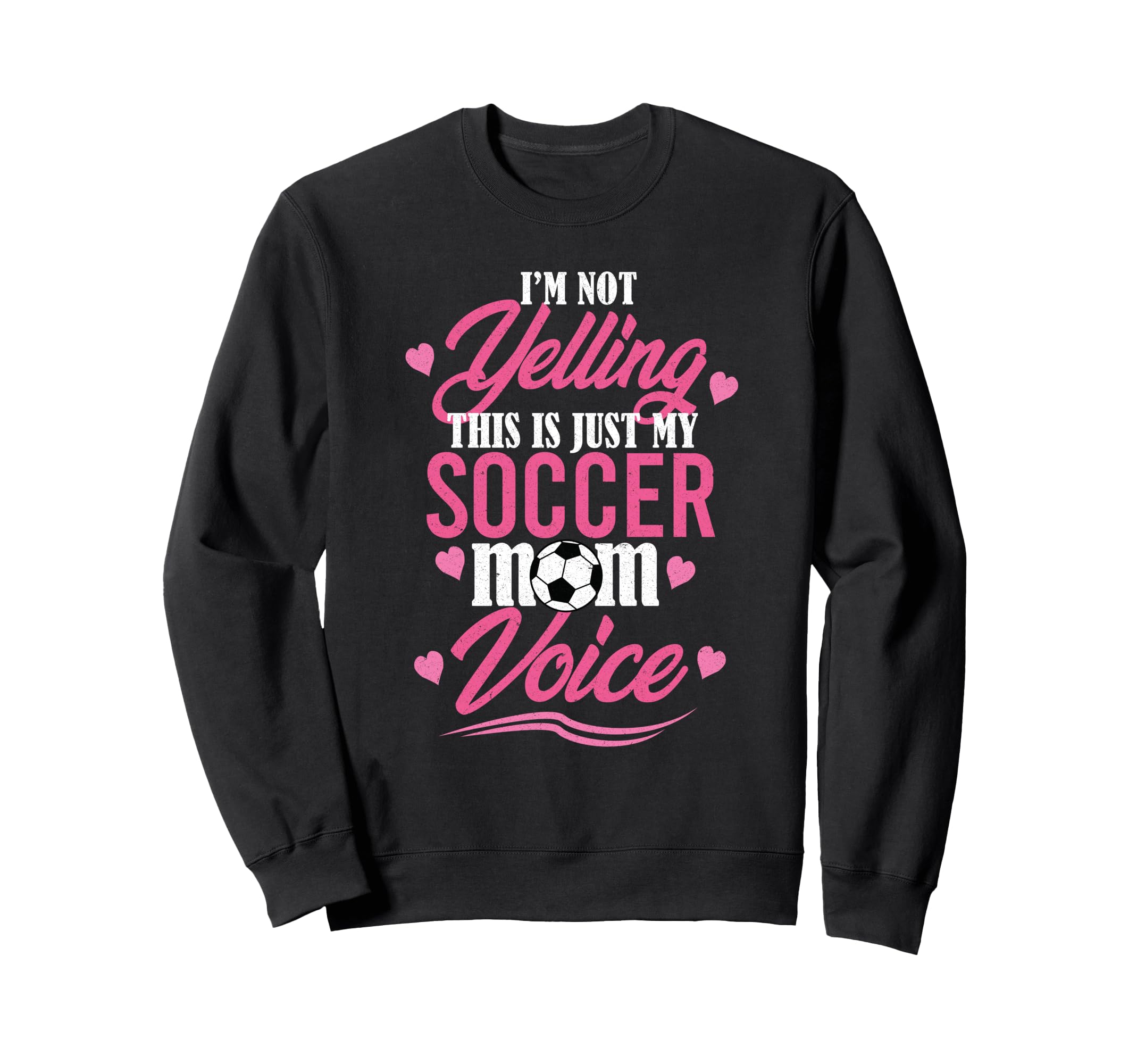 Im Not Yelling This Is Just My Sweatshirt - Trendy Graphic Men Women - T-Shirt, Sweatshirt, Hoodie